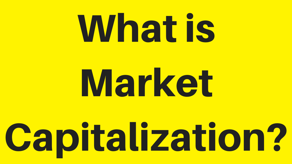 Market Capitalization Definition and Explained with Example !!