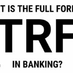 TRF Full-Form in Banking – What is TRF in Banking?