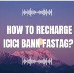 How to recharge ICICI Bank FASTag?
