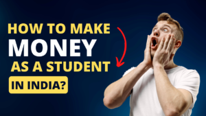 How to Make Money as a Student in India