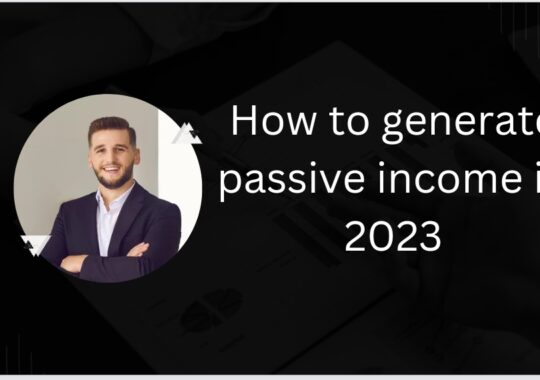 How to generate passive income in 2023?