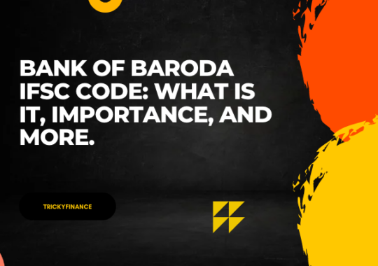 Bank of Baroda IFSC Code: How Does it work?