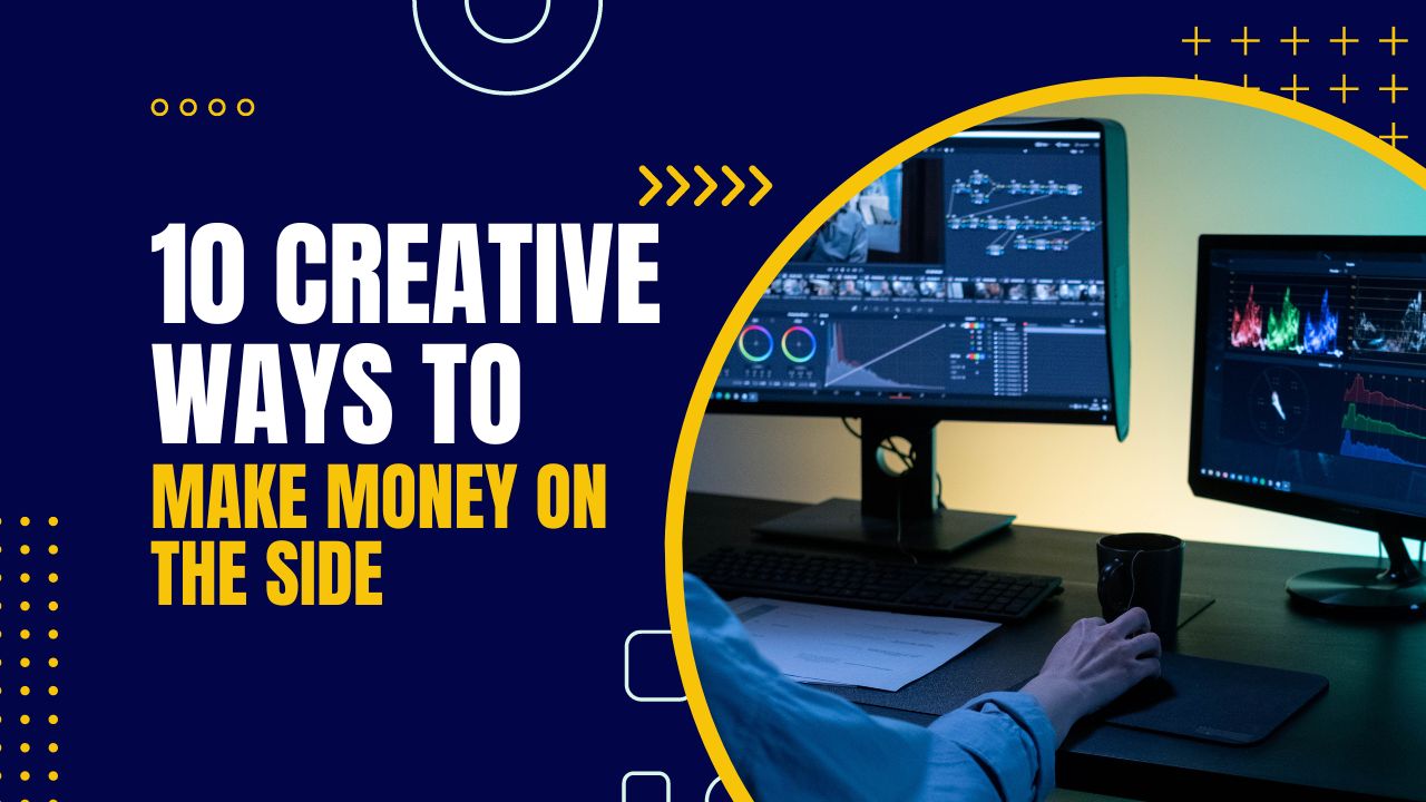 10 Creative Ways to Make Money on the Side
