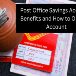 Post Office Savings Account: Benefits and How to Open an Account