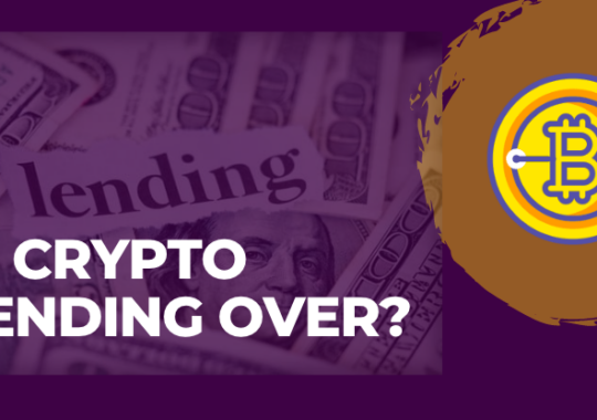 Is Crypto Lending Over?