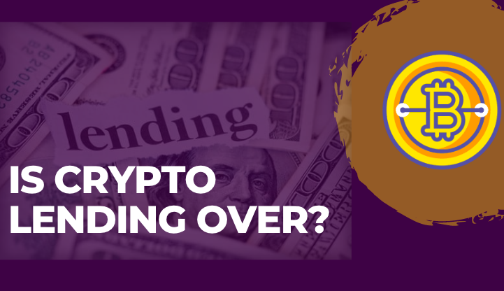 Is Crypto Lending Over?