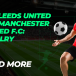 The Leeds United F.C.–Manchester United F.C: Rivalry