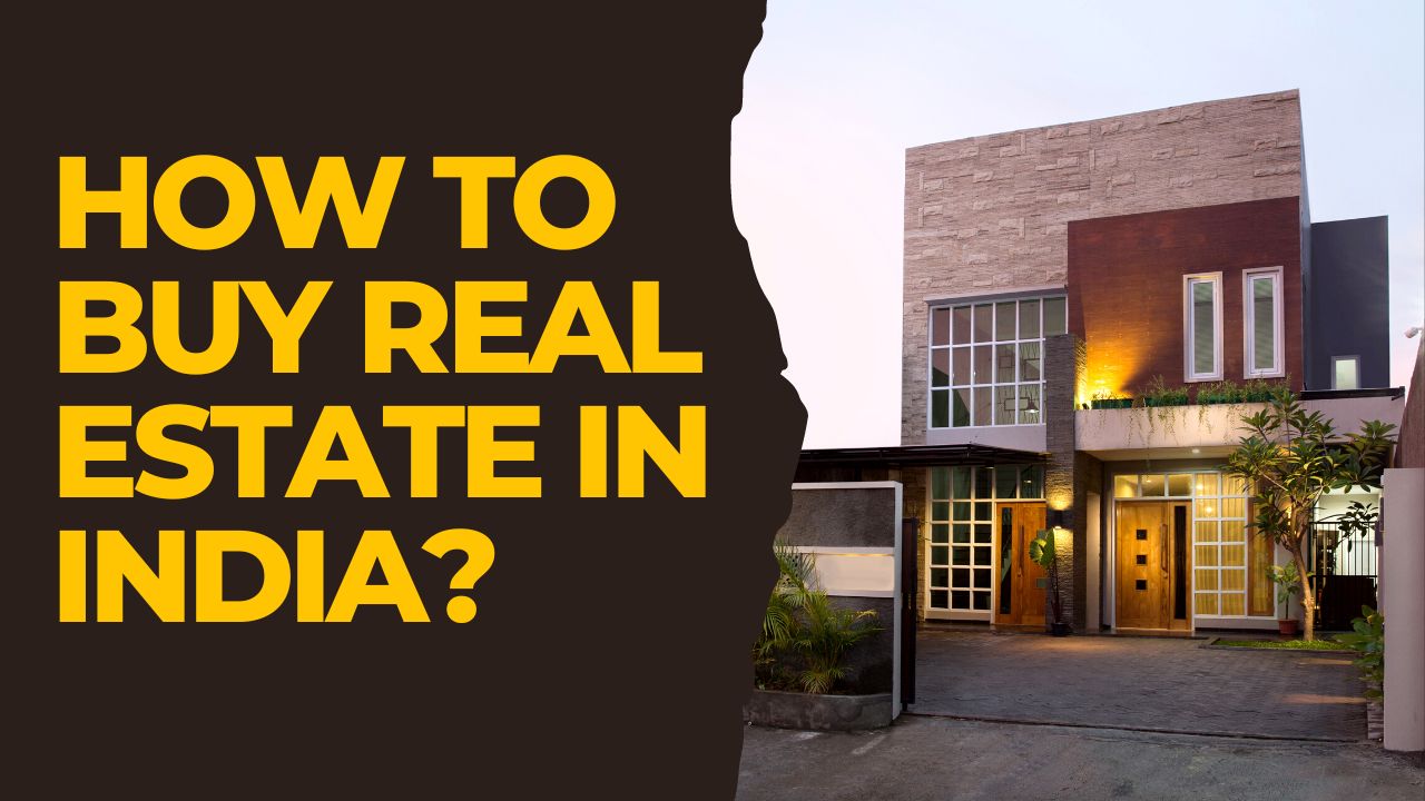 How to buy Real Estate in India?
