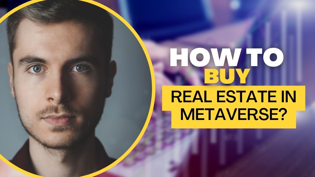How to buy Real Estate in Metaverse?
