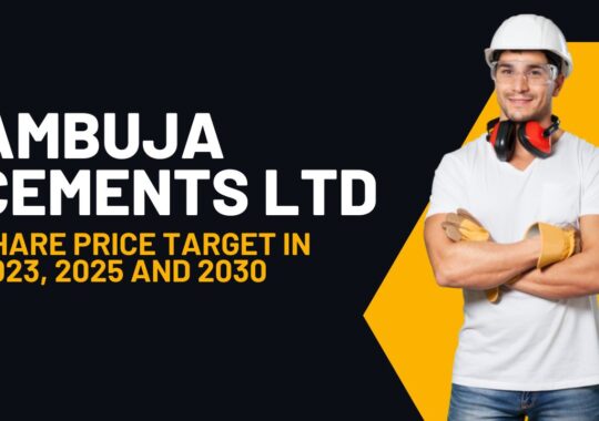 Ambuja Cements ltd share price target in 2023, 2025 and 2030