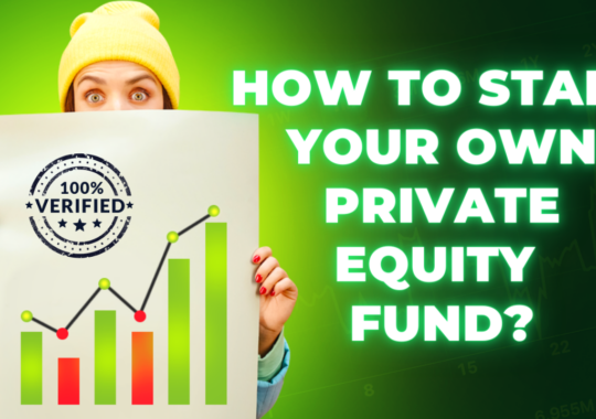 How to Start Your Own Private Equity Fund?