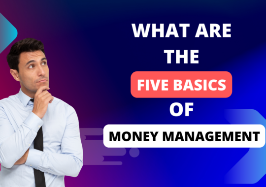 What are the five basics of money management?