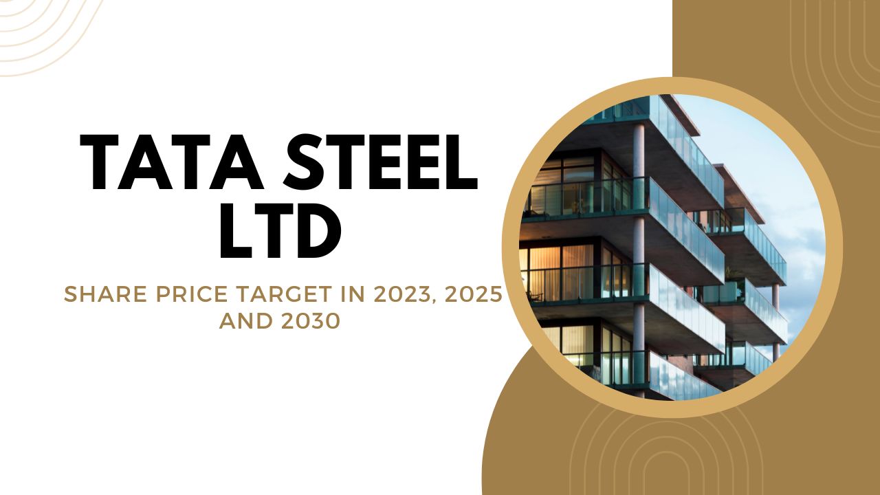 Tata Steel Ltd share price target in 2023, 2025 and 2030