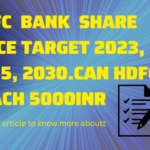HDFC BANK SHARE PRICE TARGET 2023, 2025, 2030: Can HDFC reach 5000INR?