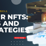 How to Sell NFTs: Tips and Strategies