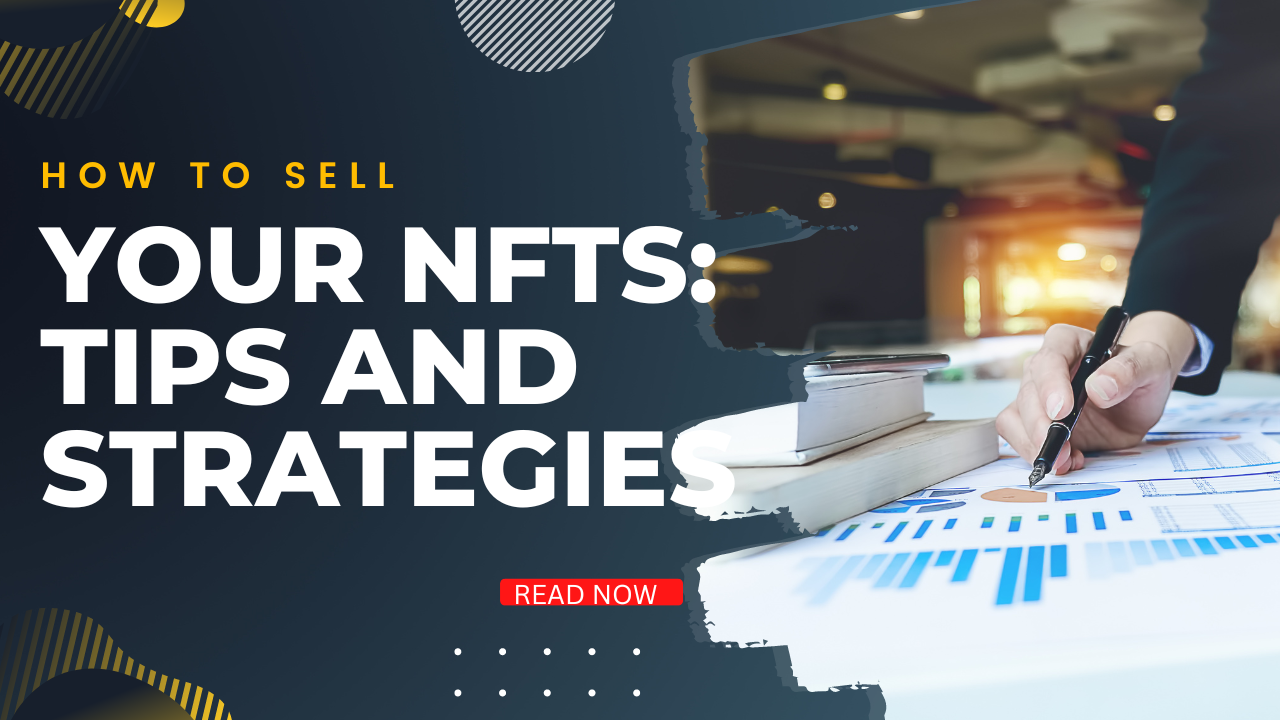 How to Sell NFTs: Tips and Strategies