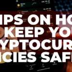 8 Tips on How to Keep Your Cryptocurrencies Safe