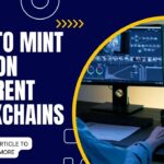 How to Mint NFTs on Different Blockchains