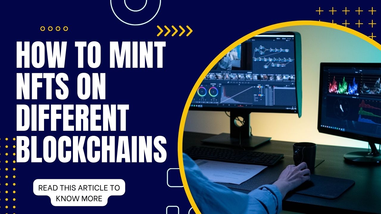 How to Mint NFTs on Different Blockchains