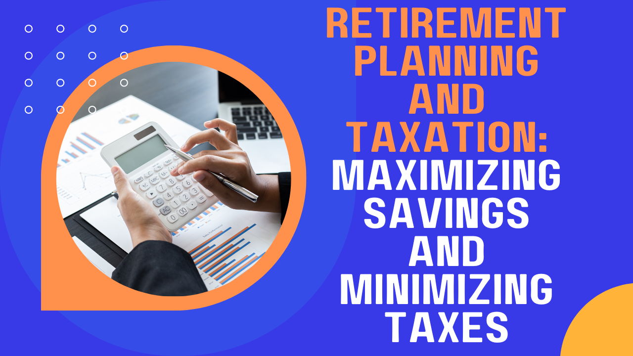 Retirement Planning and Taxation