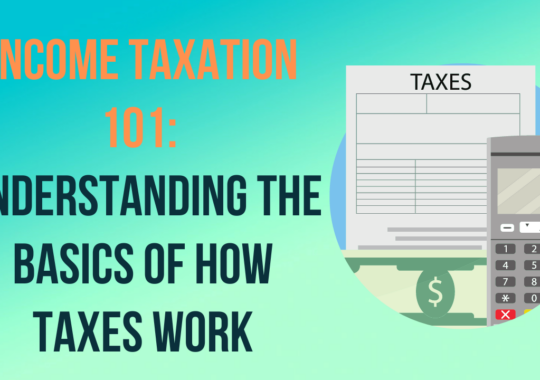 Income Taxation 101: Understanding the Basics of How Taxes Work