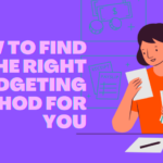 How to Find the Right Budgeting Method for You