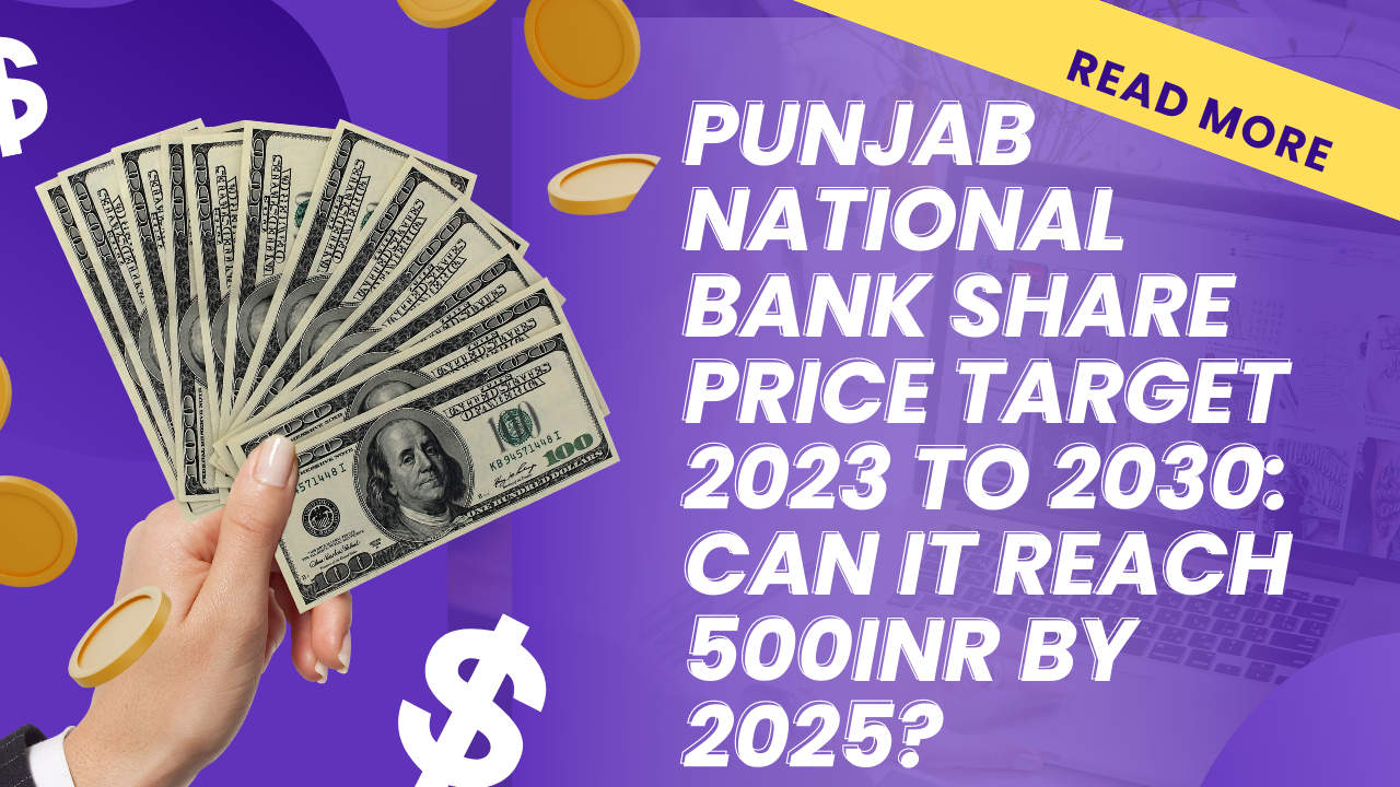 PUNJAB NATIONAL BANK SHARE PRICE TARGET 2023, 2024, 2025 TO 2030