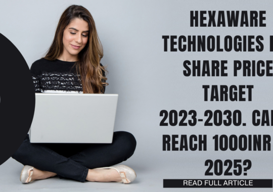 HEXAWARE TECHNOLOGIES LTD SHARE PRICE TARGET 2023, 2024, 2025 to 2030.