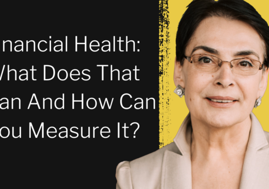 Financial Health: What Does That Mean And How Can You Measure It?