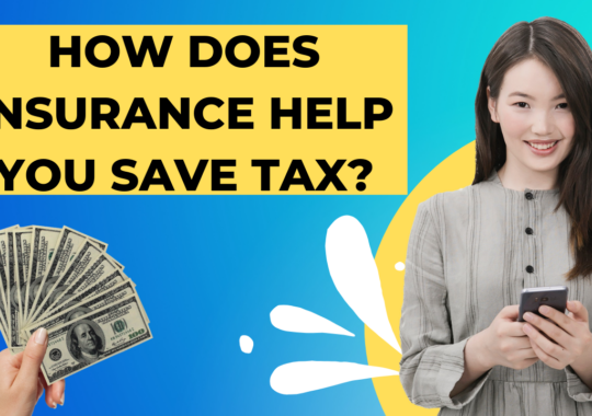 How does Insurance help you save tax?