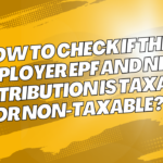 How to check if the employer EPF and NPS contribution is taxable or non-taxable?