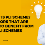 What Is PLI Scheme? Sectors That Are Likely To Benefit From PLI Schemes