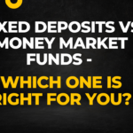 Fixed Deposits vs Money Market Funds – Which One is Right for You?