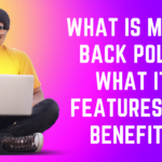 What is Money Back Policy? What its features and Benefits?