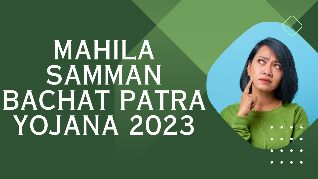 Mahila Samman Bachat Patra Yojana 2023