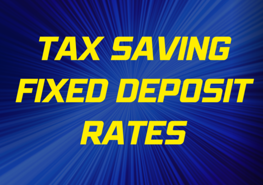 Tax Saving Fixed Deposit Rates
