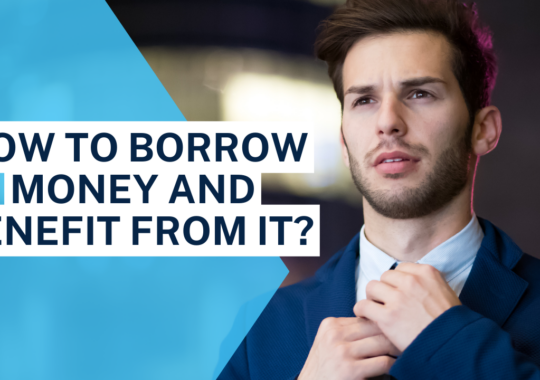 How to borrow money and benefit from it?