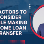 7 Factors to consider while making a home loan transfer