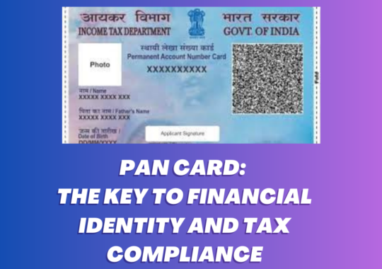 PAN Card: The Key to Financial Identity and Tax Compliance