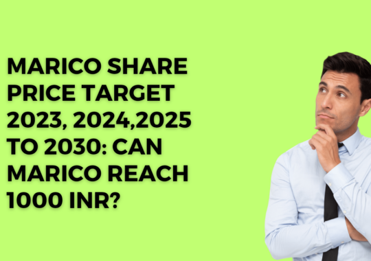 MARICO SHARE PRICE TARGET 2023, 2024,2025 TO 2030: CAN MARICO REACH 1000 INR?