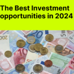 Investment Opportunities in 2024: Make a smart move!