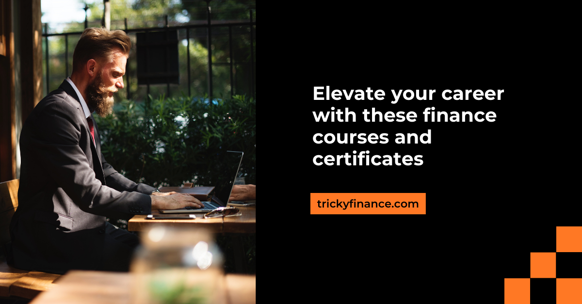 Finance Courses and Certifications to Elevate Your Career