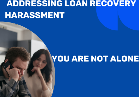A Guide to Addressing Loan Recovery Harassment: Filing Complaints