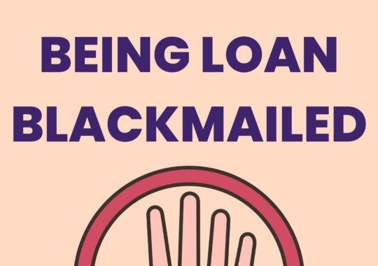 Are you being “loan blackmailed”? How to safeguard yourself?
