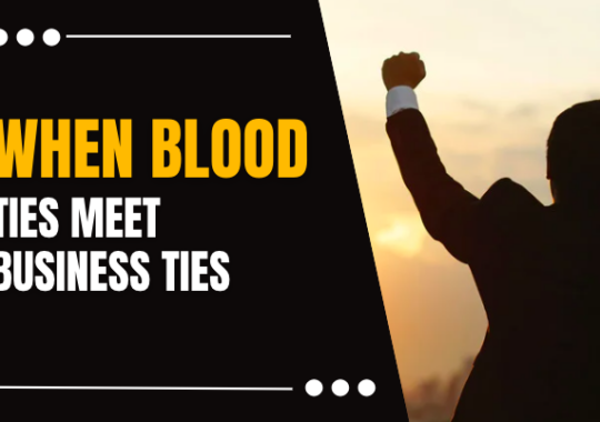 When Blood Ties Meet Business Ties
