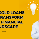 How Gold Loans Can Transform Your Financial Landscape