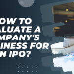 How to Evaluate a Company’s Readiness for an IPO?