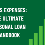 Life’s Expenses: The Ultimate Personal Loan Handbook