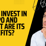 Why invest in an IPO and what are its benefits?