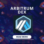 Arbitrum DEX: All you need to know!
